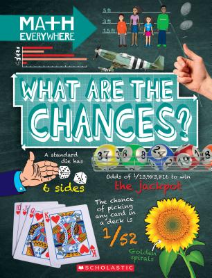 What Are the Chances?: Probability, Statistics, Ratios, and Proportions (Math Everywhere) - Colson, Rob
