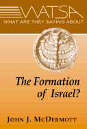 What Are They Saying about the Formation of Ancient Israel