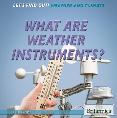 What Are Weather Instruments? - Kampff, Joseph