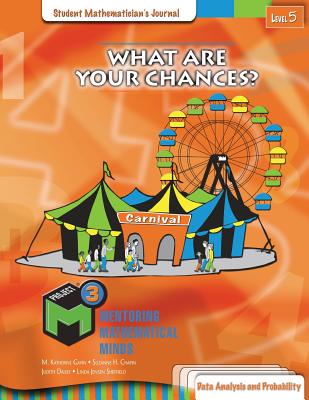 What Are Your Chances? (M3: Mentoring Mathematical Minds) - Gavin, M. Katherine; Chapin, Suzanne H.; Dailey, Judith; Sheffield, Linda Jensen