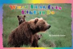 What Bear Cubs Like to Do: Big Book