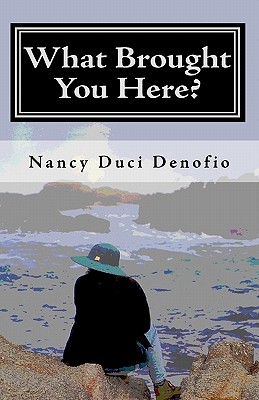 What Brought You Here? - Duci Denofio, Nancy