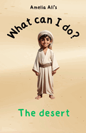 What can I do?: The desert
