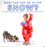 What Can You Do in the Snow? - Hines, Anna Grossnickle