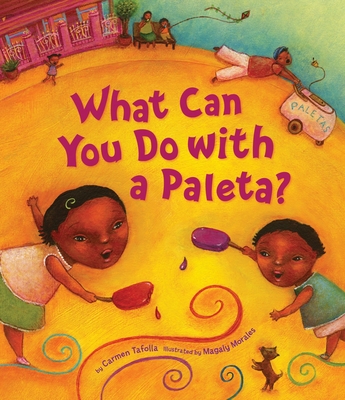 What Can You Do with a Paleta? - Tafolla, Carmen