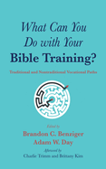 What Can You Do with Your Bible Training?: Traditional and Nontraditional Vocational Paths