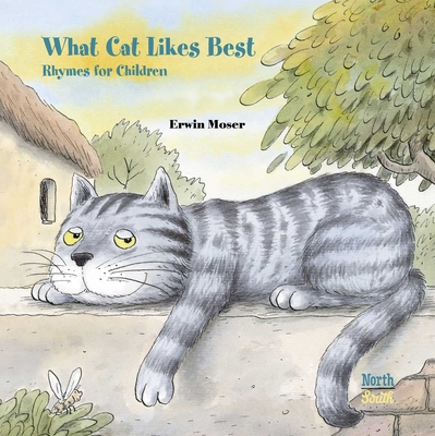 What Cat Likes Best: Rhymes for Children - Moser, Erwin, and Beaton, Alistair (Translated by)