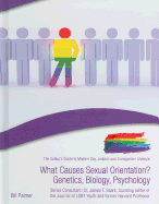 What Causes Sexual Orientation?: Genetics, Biology, Psychology