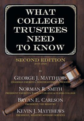 What College Trustees Need to Know: Second Edition 2019-2020 - Smith, Norman, Dr.