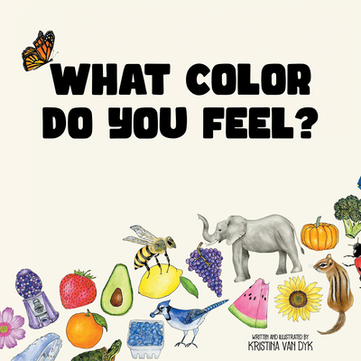 What Color Do You Feel? - Kristina Van Dyk