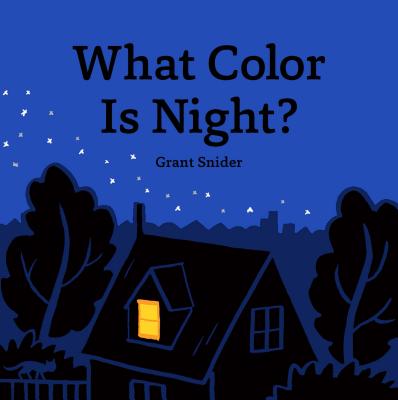 What Color Is Night? - Snider, Grant