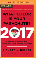 What Color Is Your Parachute? 2017: A Practical Manual for Job-Hunters and Career-Changers