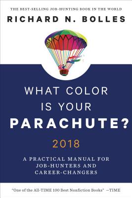 What Color Is Your Parachute?: A Practical Manual for Job-Hunters and Career-Changers - Bolles, Richard N