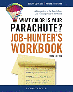 What Color Is Your Parachute? Job-Hunter's Workbook: How to Create a Picture of Your Ideal Job or Next Career