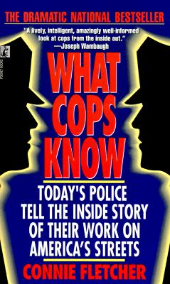 What Cops Know - Fletcher, Connie, and Rubenstein, Julie (Editor)