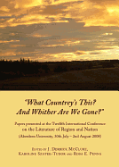 "What Countrey's This? And Whither Are We Gone?": Papers presented at the Twelfth International Conference on the Literature of Region and Nation (Aberdeen University, 30th July - 2nd August 2008)