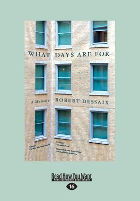 What Days Are For - Dessaix, Robert