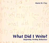 What Did I Write?: Beginning Writing Behaviour - Clay, Marie