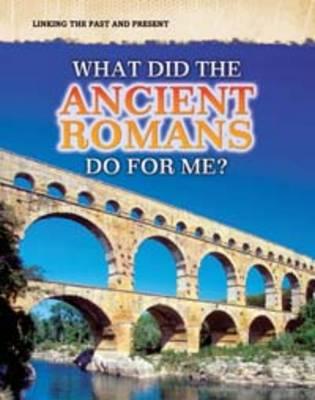 What Did the Ancient Romans Do For Me? - Catel, Patrick