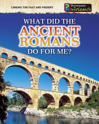 What Did the Ancient Romans Do for Me? - Catel, Patrick