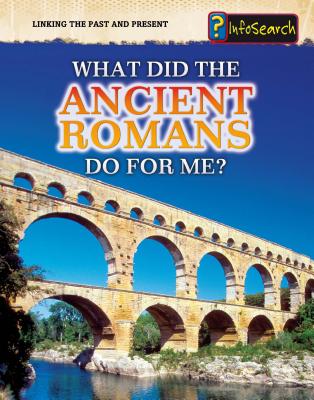 What Did the Ancient Romans Do for Me? - Catel, Patrick