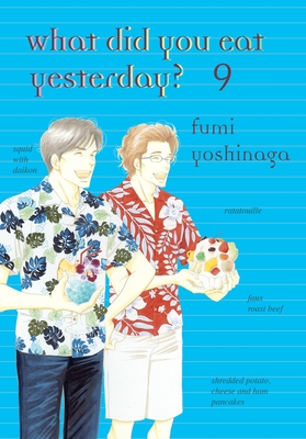 What Did You Eat Yesterday? 9 - Yoshinaga, Fumi