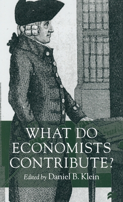 What Do Economists Contribute? - Klein, Daniel B.