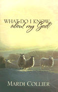 What Do I Know about My God?