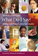 What Do I Say?: Talking with Patients about Spirituality - Johnston-Taylor, Elizabeth