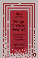 What Do Men Want?: Masculinity and Its Discontents