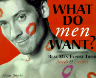 What Do Men Want?: Real Men Expose Their Needs & Desires - Potocki, Hallie