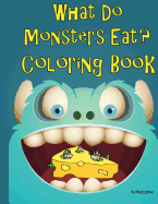 What Do Monsters Eat: A Rhyming Children's Coloring Book
