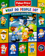 What Do People Do?: A Learn-About Book