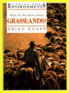 What Do We Know about the Grasslands?