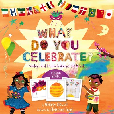 What Do You Celebrate?: Holidays and Festivals Around the World - Stewart, Whitney
