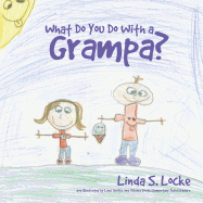 What Do You Do With a Grampa? - Locke, Linda S