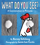 What Do You See?: A Conversation in Pictures