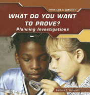 What Do You Want to Prove? Planning Investigations - Somervill, Barbara A