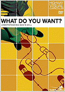 What Do You Want?: Understanding God's Will