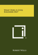 What does a civil engineer do?