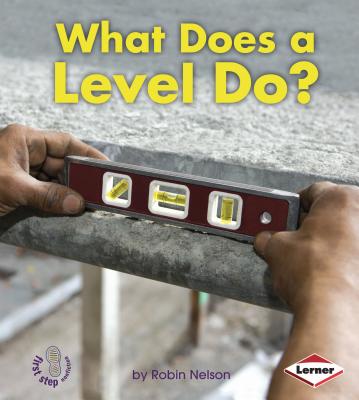 What Does a Level Do? - Nelson, Robin