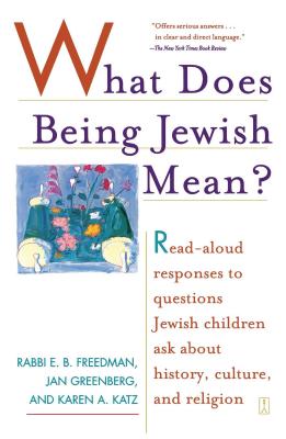 What Does Being Jewish Mean?: Read-Aloud Responses to Questions Jewish Children Ask about History, Culture, and Religion - Katz, Karen, and Greenberg, Jan, and Freedman, E B