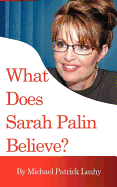 What Does Sarah Palin Believe?