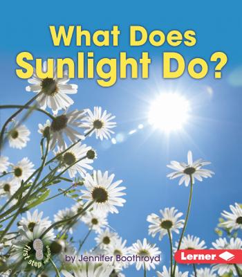 What Does Sunlight Do? - Boothroyd, Jennifer