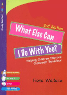 What Else Can I Do with You?: Helping Children Improve Classroom Behaviour
