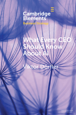 What Every CEO Should Know About AI - Doerfler, Viktor