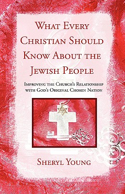 What Every Christian Should Know about the Jewish People - Young, Sheryl