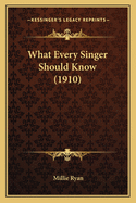 What Every Singer Should Know (1910)