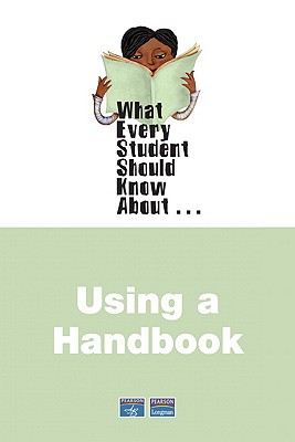 What Every Student Should Know about Using a Handbook - Murray, Kim