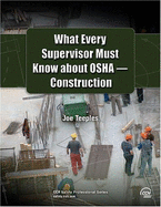 What Every Supervisor Must Know about OSHA Construction 2006
